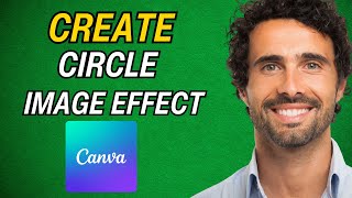 How To Create Circle Image Effect in Canva