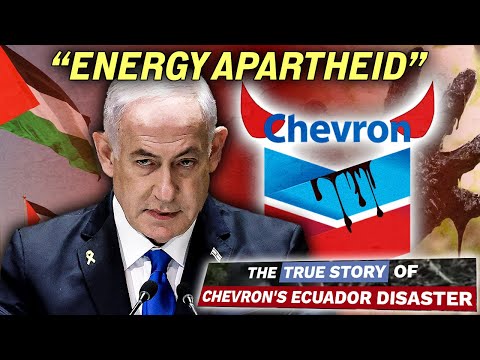 How Chevron Fuels Israel’s Crimes… (& Destruction Worldwide)