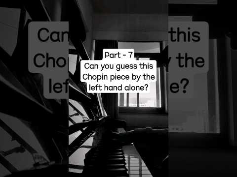 Part 7 - Can you guess this Chopin piece by the left hand part? #piano #classicalmusic #chopin