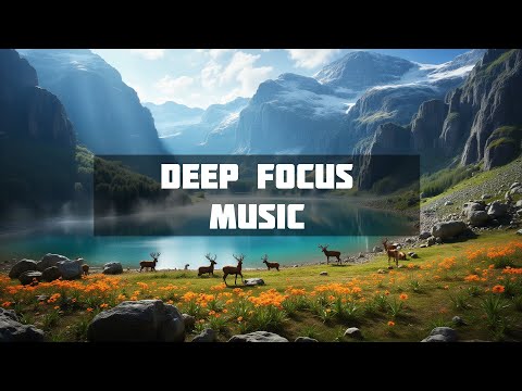 Ultimate Deep Focus Music for Focused Work Sessions 🌿  Ethereal Concentration 🌿