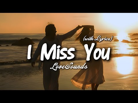 I Miss You - Romantic Love Song | Lyric Video
