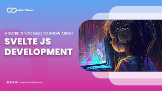 9 Secrets you need to know about Svelte Js Development