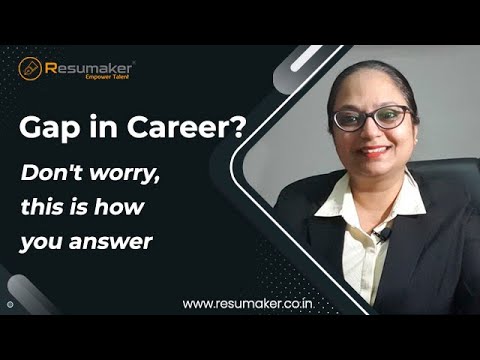 Gap in Career|  DON'T WORRY | This Is How You Answer