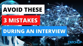 3 Mistakes to Avoid in a Data Science Interview