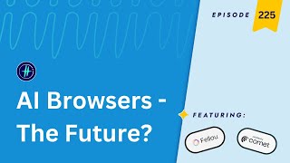 225 | AI Browsers - The Future of Web Automation? ft. Fellou & Perplexity Comet