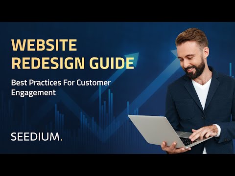 Website Redesign Guide and Best Practices For Customer Engaging
