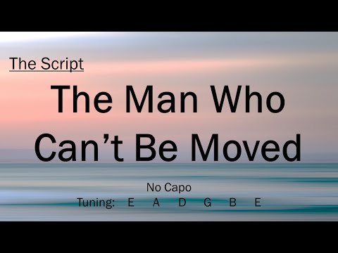 The Man Who Can't Be Moved - The Script | Chords and Lyrics