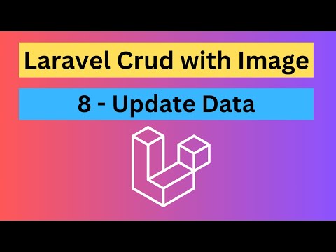 Laravel CRUD with Image & Resource Controller - 8. Update Data