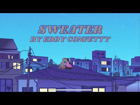Sweater by Eddy Confetty (Official Lyric Video)