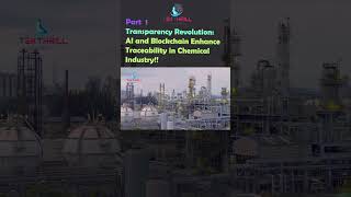 Transparency Revolution: AI and Blockchain Enhance Traceability in Chemical Industry! Part 1 #ai