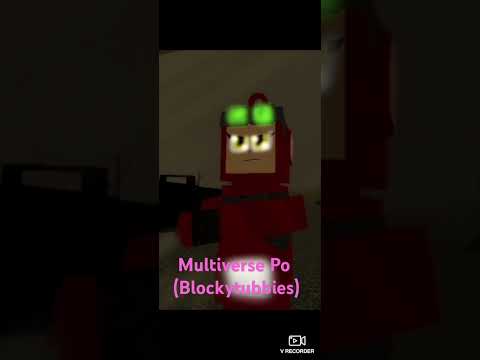 Multiverse Po (Blockytubbies RP) (Spoiled)