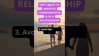 Top 5 Ways to Improve Communication in a Relationship