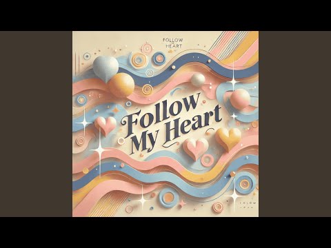Follow My Heart