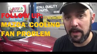Follow Up: Mazda 6 V-6 Cooling Fan Problems