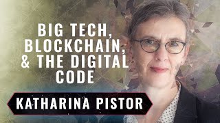 The Code of Capital: Markets, Big Tech, & Blockchain | Katharina Pistor
