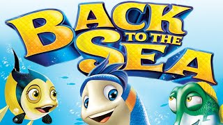 Back to the Sea | Full Animated Adventure Movie - Yuri Lowenthal, Tom Kenny, Mark Hamill