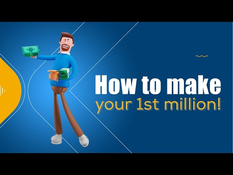 How to make your 1st million!