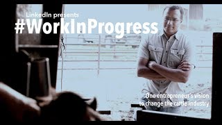 #WorkInProgress | One Entrepreneur's Vision to Change the Cattle Industry