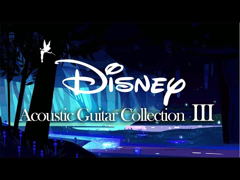 3rd DISNEY Acoustic Guitar Collection • 1h relaxing/studying/reading music