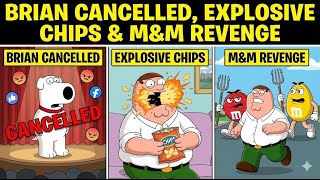 Brian Gets Cancelled, Explosive Chips & M&M Revenge