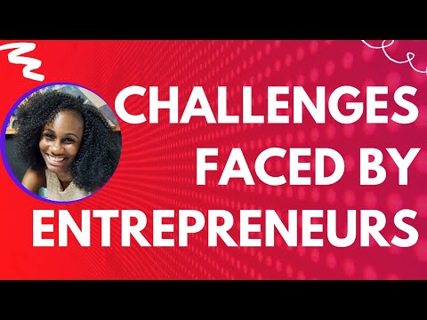 CHALLENGES FACED BY ENTREPRENEURS