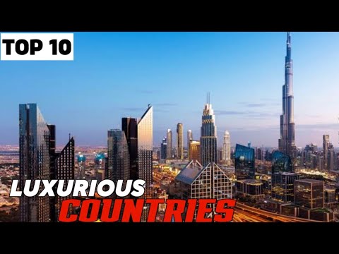Top 10 Luxury Country in the World