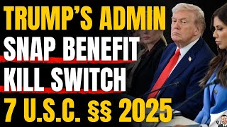 President Trump Admin Snap Benefit Kill Switch