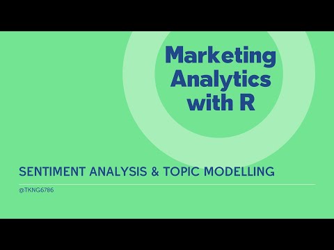 R - Sentiment Analysis and Topic Modelling for Marketing Analytics