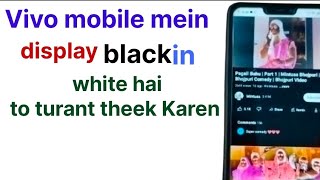 Vivo mobile mein display black and white a raha haiएक सेटिंग में सही करें