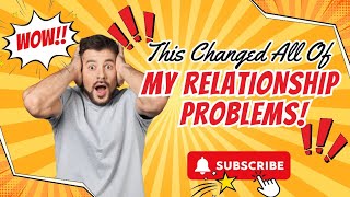 This Will Help Every Relationship You Have!