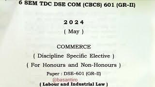 BCom 6th semester commerce DSE 601 GR 2 paper labour and industrial law Dibrugarh University 2024