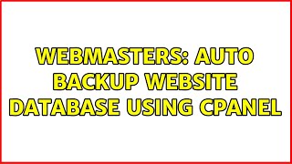 Webmasters: Auto backup website database using cpanel (2 Solutions!!)