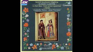 Robert Carver (c.1485–c.1570) - The Complete Sacred Choral Music [Alan Tavener] [1/3]