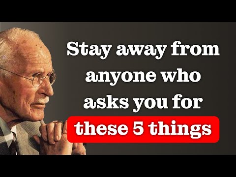 STAY AWAY FROM PEOPLE WHO ASK FOR THESE 5 THINGS | Carl Jung