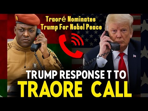 Ibrahim Traoré Nominates Donald Trump for the Nobel Peace Prize – A Bold Move | President Ibrahim