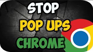 How to Stop Pop Ups on Google Chrome 2019
