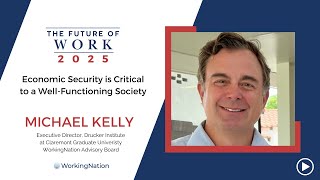 The Future of Work 2025 | Happy Workers Crucial To Society | Michael Kelly | WorkingNation