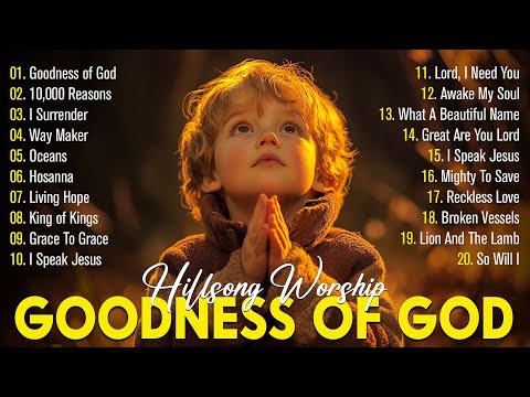 Hillsong Worship Playlist 2025 | Goodness of God, 10,000 Reasons,... | Christian Music Worship Songs