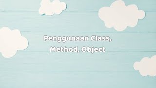 Belajar Class, Method, dan Object di Java | Dasar OOP Gak Seribet Itu!