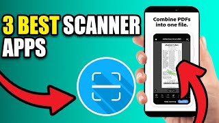 3 Best Free SCANNER Apps For Android In 2025