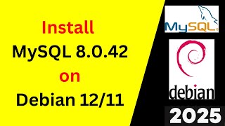How to Install and Configure MySQL 8.0.42 on Debian 12 step by step guide | 2025 Updated