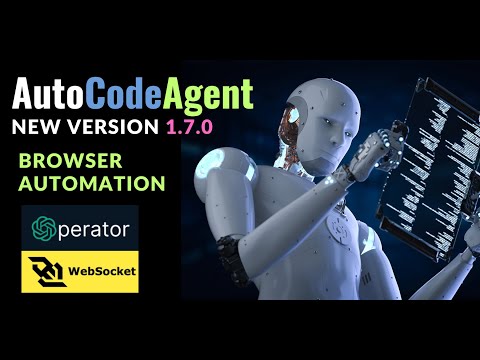 Code Your Own Browser Operator With New Open AI CUA api - AutoCodeAgent new release 1.7.0 websocket