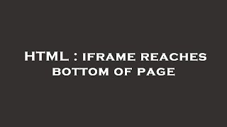 HTML : iframe reaches bottom of page