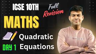 ICSE Class 10 Maths LIVE | Quadratic Equations | Revision Day 1 🔥