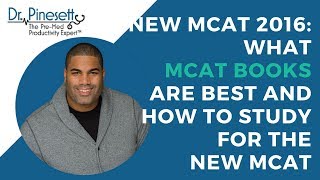 New MCAT 2016: What MCAT Books are Best and How To Study For The New MCAT