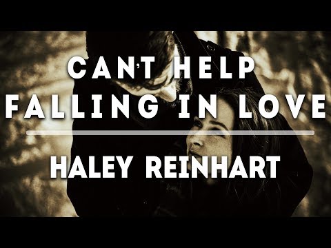 Can't Help Falling in Love - Haley Reinhart [Lyrics]
