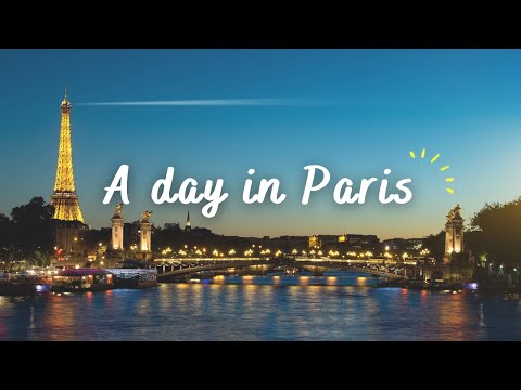 A Day in Paris:  24-Hour Travel Guide to the City of Paris | Must-See Landmarks & Hidden Gems