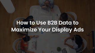 Leveraging Data to Optimize Your Display Advertising Campaigns