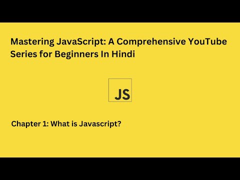 Mastering JavaScript: A Comprehensive YouTube Series for Beginners in hindi #youtube #javascript