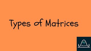 Types of Matrices @zwitterstat 
